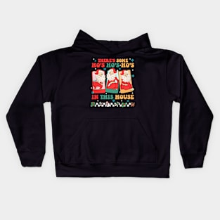 There's Some Ho's Ho's Ho's In This House Kids Hoodie